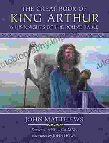 The Great of King Arthur: and His Knights of the Round Table