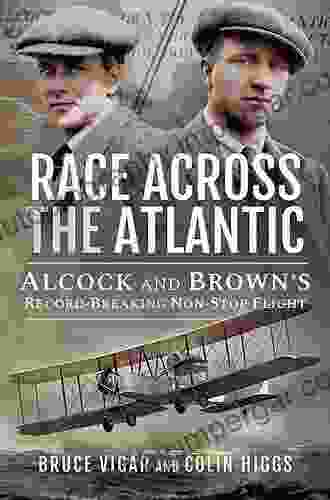 Race Across The Atlantic: Alcock And Brown S Record Breaking Non Stop Flight