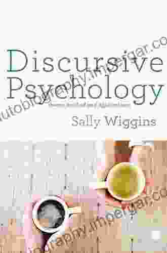 Discursive Psychology: Theory Method and Applications