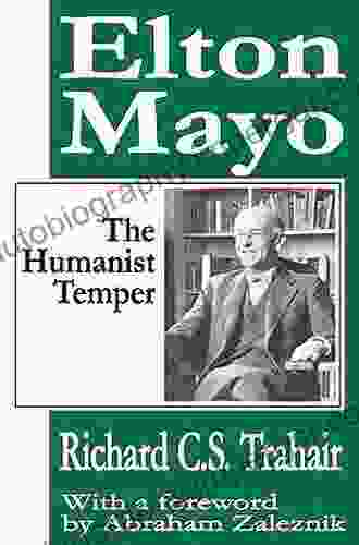 Elton Mayo: The Humanist Temper