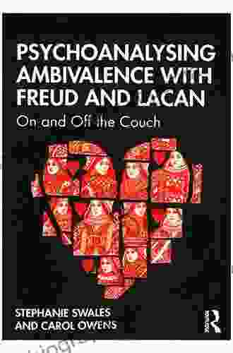 Psychoanalysing Ambivalence With Freud And Lacan: On And Off The Couch