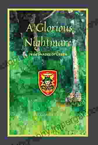 A Glorious Nightmare: In 64 Shades Of Green