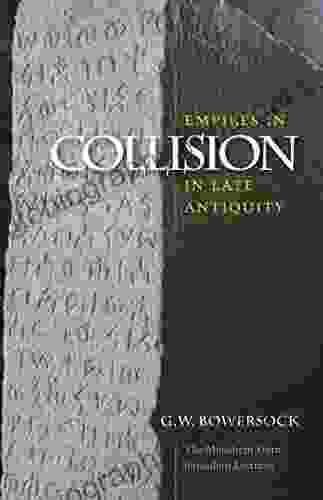 Empires In Collision In Late Antiquity (The Menahem Stern Jerusalem Lectures)