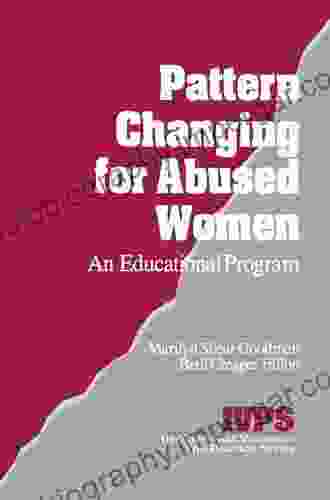 Pattern Changing For Abused Women: An Educational Program (Interpersonal Violence: The Practice 9)