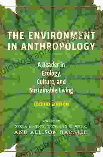 Environment In Anthropology (Second Edit: A Reader In Ecology Culture And Sustainable Living