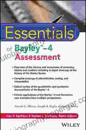 Essentials Of Bayley 4 Assessment (Essentials Of Psychological Assessment)