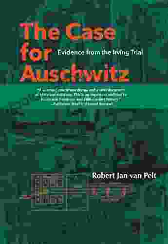 The Case for Auschwitz: Evidence from the Irving Trial