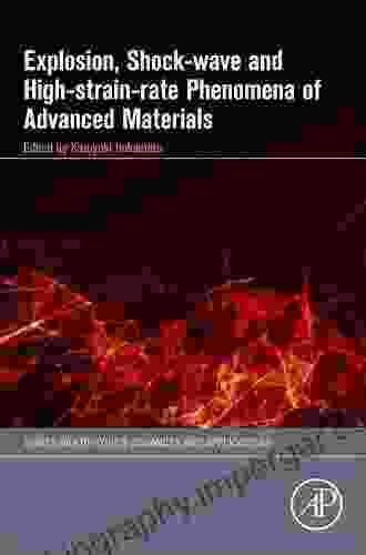 Explosion Shock Wave and High Strain Rate Phenomena of Advanced Materials (Multiphysics: Advances and Applications)