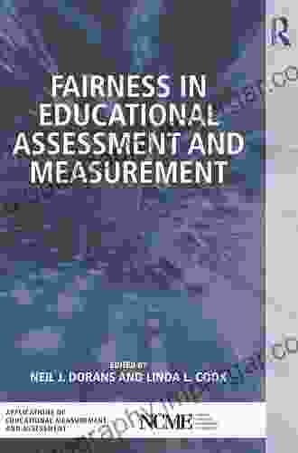 Fairness In Educational Assessment And Measurement (The Ncme Applications Of Educational Measurement And Assessment 3)