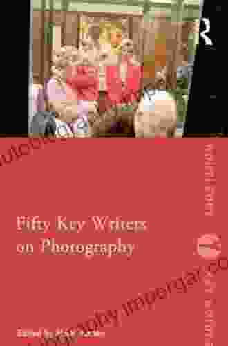 Fifty Key Writers On Photography (Routledge Key Guides)