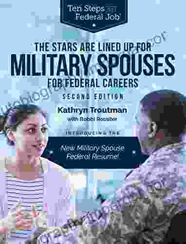 The Stars Are Lined Up For Military Spouses: For Federal Careers (Ten Steps To A Federal Job)