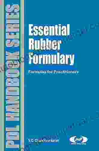 Essential Rubber Formulary: Formulas For Practitioners (Plastics Design Library)