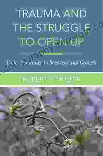 Trauma and the Struggle to Open Up: From Avoidance to Recovery and Growth