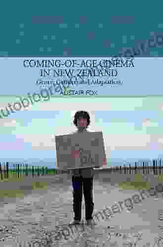 Coming Of Age Cinema In New Zealand: Genre Gender And Adaptation In A National Cinema (Traditions In World Cinema)