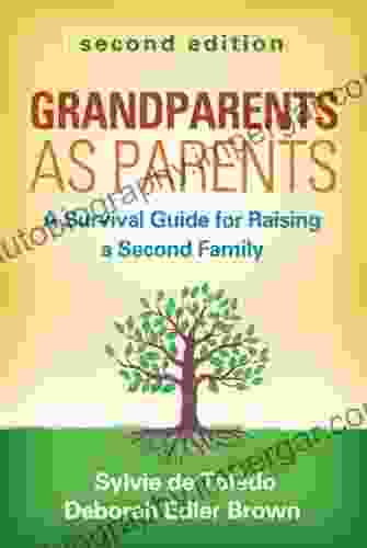 Grandparents As Parents Second Edition: A Survival Guide For Raising A Second Family