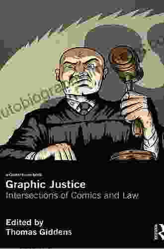 Graphic Justice: Intersections Of Comics And Law