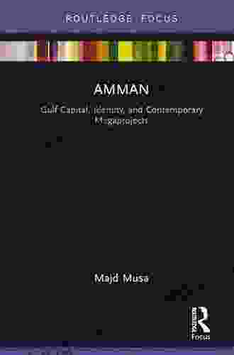 Amman: Gulf Capital Identity And Contemporary Megaprojects (Built Environment City Studies)