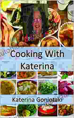 Cooking With Katerina: Healthy And Traditional Recipes From Crete