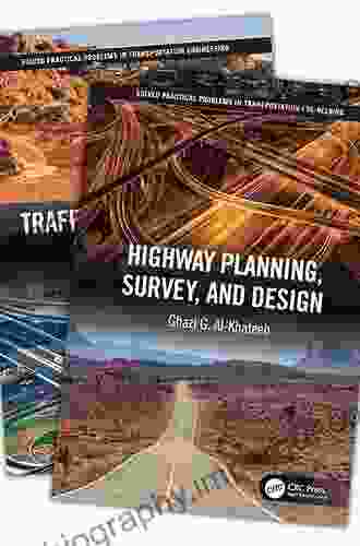 Highway Planning Survey And Design (Solved Practical Problems In Transportation Engineering 2)