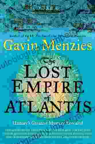 The Lost Empire of Atlantis: History s Greatest Mystery Revealed