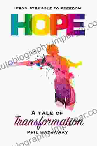 Hope A tale of transformation: From struggle to freedom