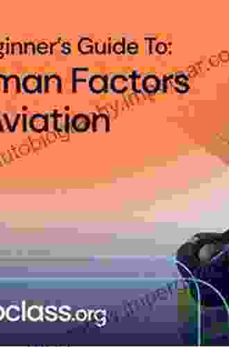 Aviation And Human Factors: How To Incorporate Human Factors Into The Field