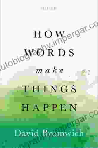 How Words Make Things Happen