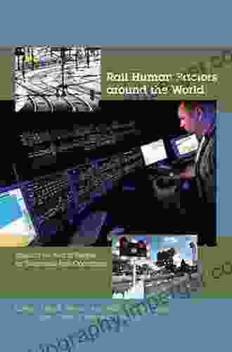 Rail Human Factors Around The World: Impacts On And Of People For Successful Rail Operations