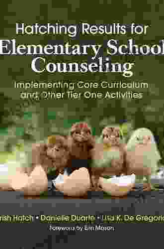 Hatching Results for Elementary School Counseling: Implementing Core Curriculum and Other Tier One Activities