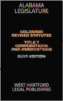 COLORADO REVISED STATUTES TITLE 7 CORPORATIONS AND ASSOCIATIONS 2024 EDITION: WEST HARTFORD LEGAL PUBLISHING