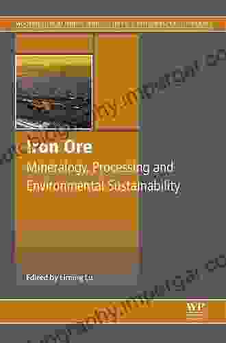 Iron Ore: Mineralogy Processing And Environmental Sustainability