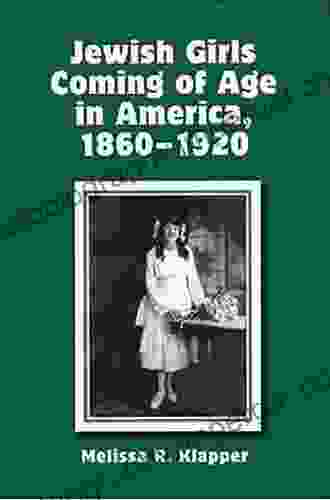 Jewish Girls Coming Of Age In America 1860 1920