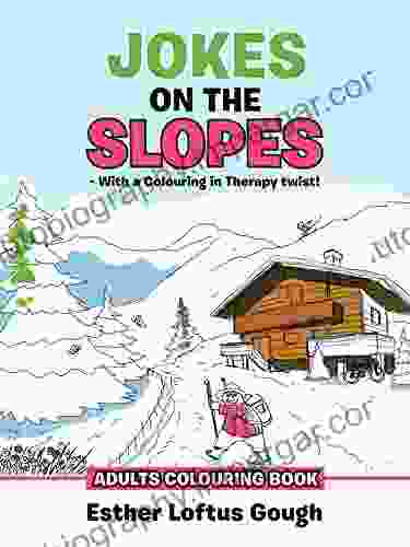 Jokes On The Slopes With A Colouring In Therapy Twist : Adults Colouring