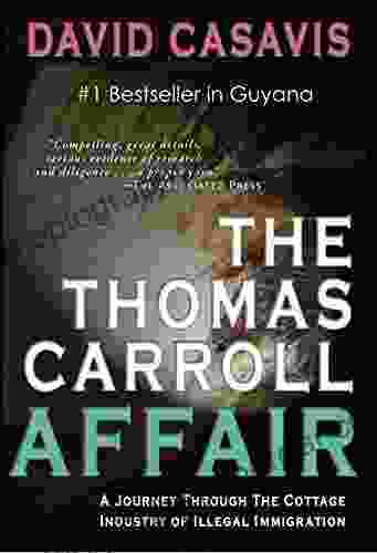 The Thomas Carroll Affair: A Journey Through The Cottage Industry Of Illegal Immigration