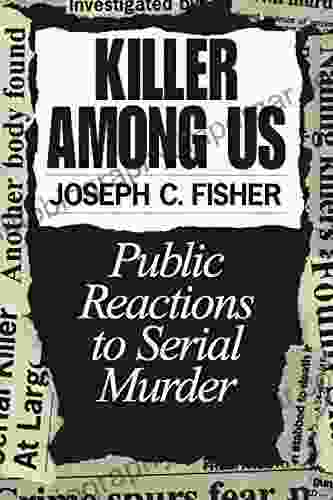 Killer Among Us: Public Reactions to Serial Murder