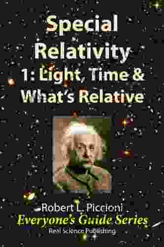 Special Relativity 1: Light Time What S Relative (Everyone S Guide 4)