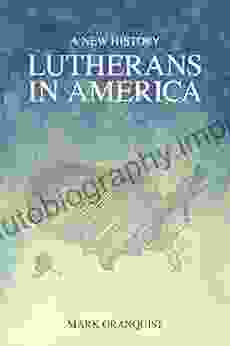 Lutherans In America: A New History