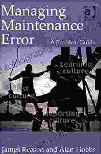 Managing Maintenance Error: A Practical Guide