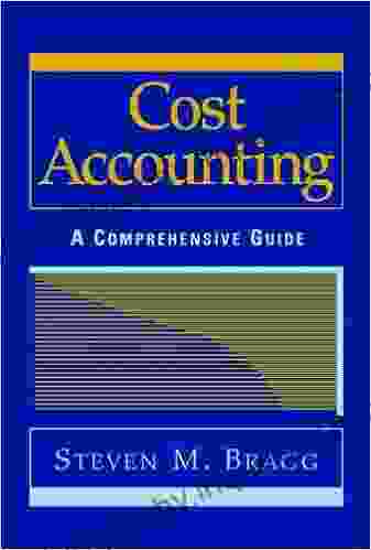 Cost Accounting: A Comprehensive Guide