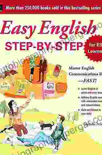 Easy English Step by Step for ESL Learners: Master English Communication Proficiency FAST (Easy Step by step)