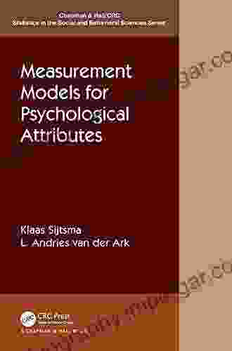 Measurement Models for Psychological Attributes: Classical Test Theory Factor Analysis Item Response Theory and Latent Class Models (Chapman Hall/CRC in the Social and Behavioral Sciences)