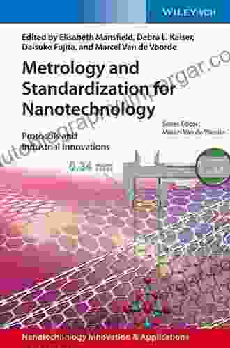 Metrology And Standardization For Nanotechnology: Protocols And Industrial Innovations (Applications Of Nanotechnology)