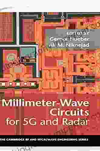 Millimeter Wave Circuits For 5G And Radar (The Cambridge RF And Microwave Engineering Series)