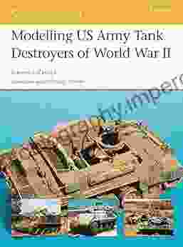 Modelling US Army Tank Destroyers Of World War II (Osprey Modelling 13)