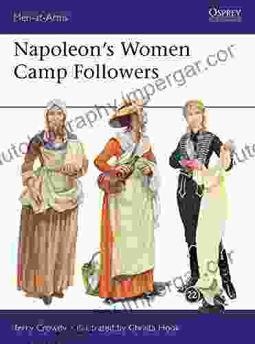 Napoleon S Women Camp Followers (Men At Arms 538)