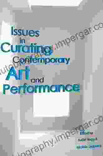 Issues in Curating Contemporary Art and Performance