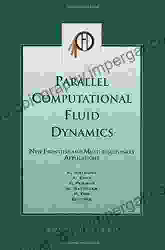 Parallel Computational Fluid Dynamics 2002: New Frontiers And Multi Disciplinary Applications