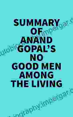 Summary of Anand Gopal s No Good Men Among The Living: