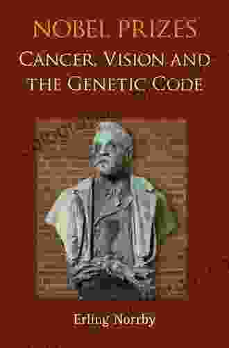 Nobel Prizes: Cancer Vision And The Genetic Code