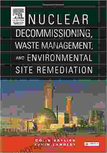 Nuclear Decommissioning Waste Management And Environmental Site Remediation